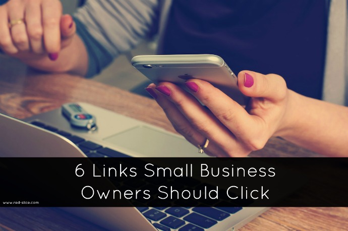 6 Links Small Business Owners Should Click